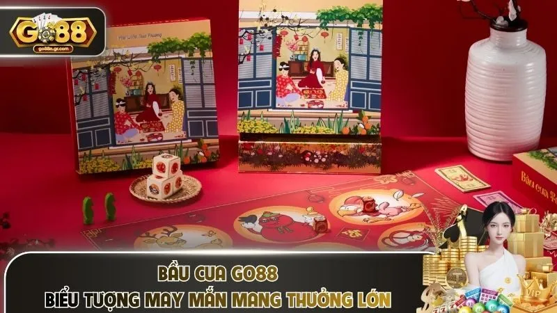 Bầu Cua Go88 – Biểu Tượng May Mắn Mang Thưởng Lớn