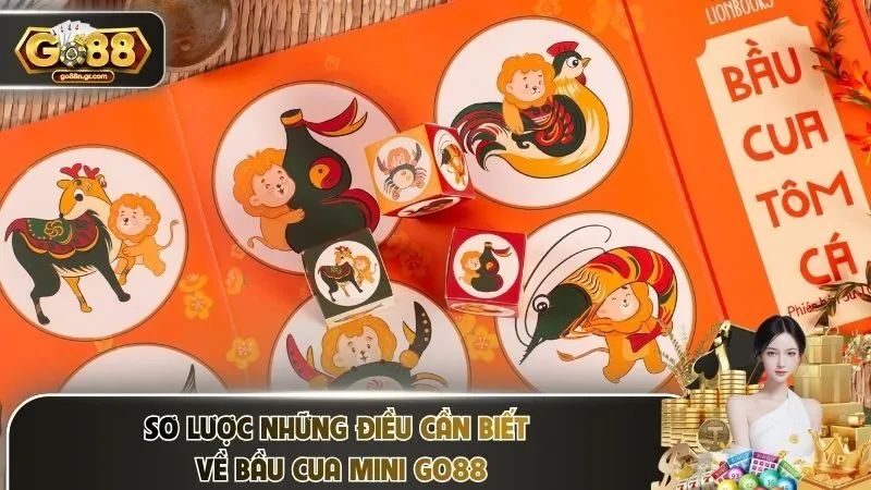 Sơ lược những điều cần biết về bầu cua mini Go88