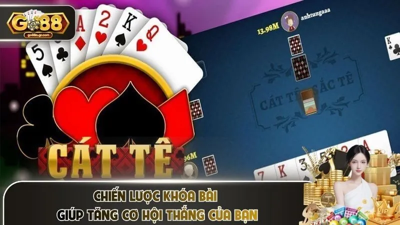 Chiến lược khóa bài giúp tăng cơ hội thắng của bạn