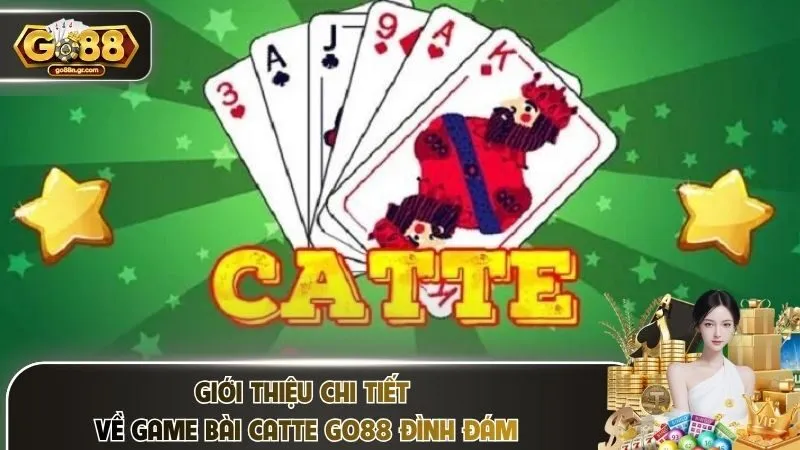 Giới thiệu chi tiết về game bài catte Go88 đình đám