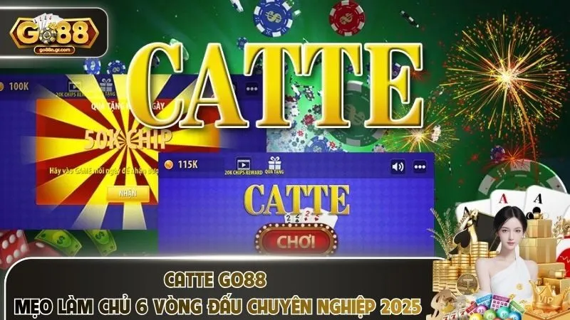 Catte Go88 – Mẹo Làm Chủ 6 Vòng Đấu Chuyên Nghiệp 2025