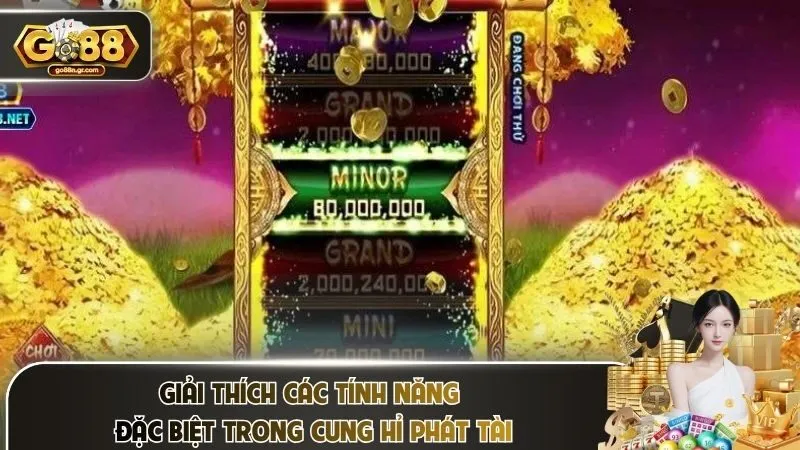 Giải thích các tính năng đặc biệt trong cung hỉ phát tài