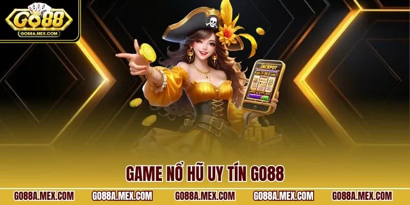 Game nổ hũ uy tín GO88