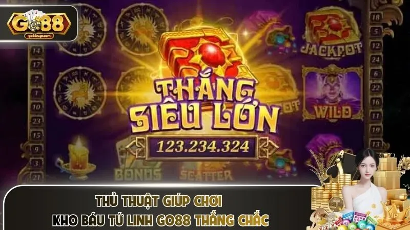 Thủ thuật giúp chơi kho báu tứ linh Go88 thắng chắc