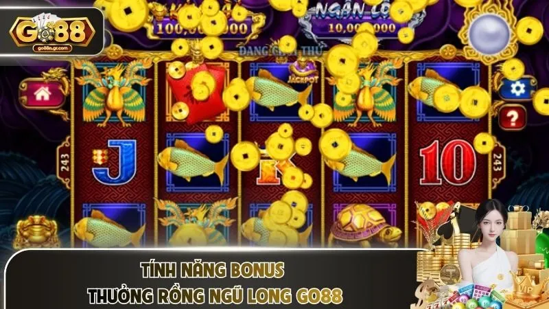 Tính năng bonus thưởng rồng ngũ long Go88