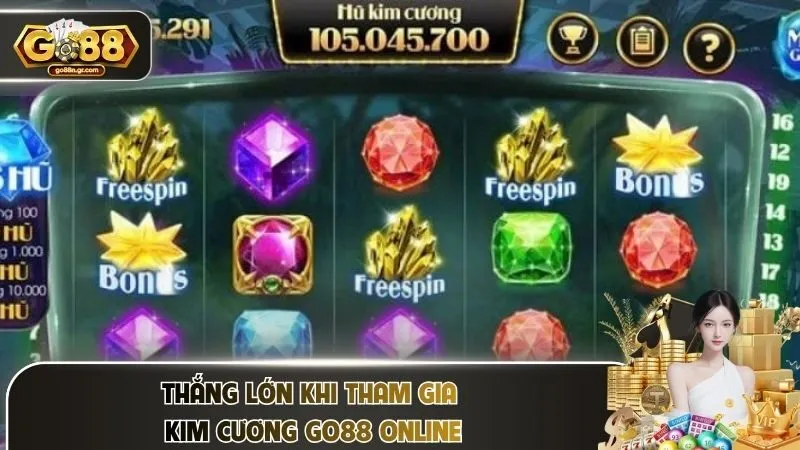 Thắng lớn khi tham gia kim cương Go88 online