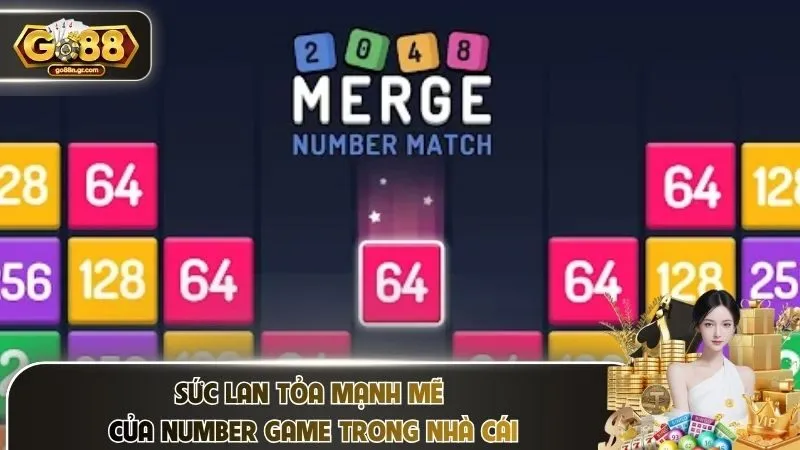 Sức lan tỏa mạnh mẽ của number game trong nhà cái