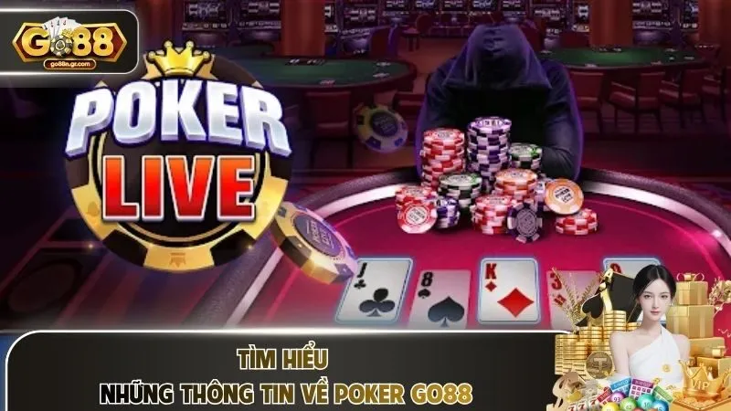 Tìm hiểu những thông tin về poker Go88