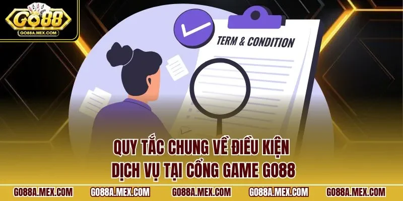 Quy tắc chung về điều kiện dịch vụ tại cổng game GO88