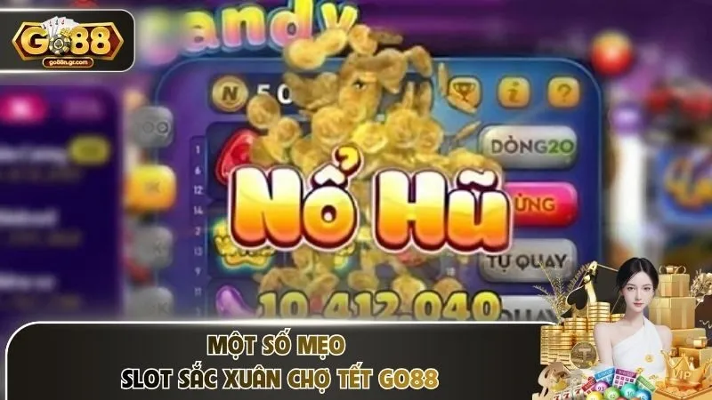 Một số mẹo slot sắc xuân chợ tết Go88