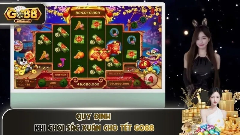 Quy định khi chơi sắc xuân cho Tết Go88