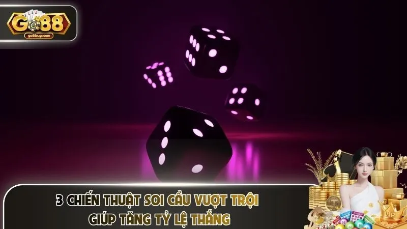 3 chiến thuật soi cầu vượt trội giúp tăng tỷ lệ thắng