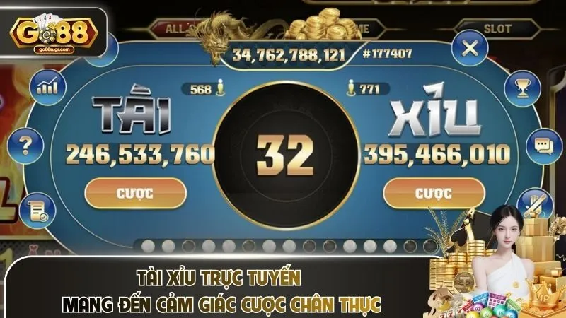 Tài xỉu trực tuyến mang đến cảm giác cược chân thực 