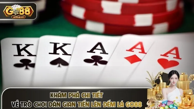 Khám phá chi tiết về trò chơi dân gian tiến lên đếm lá Go88