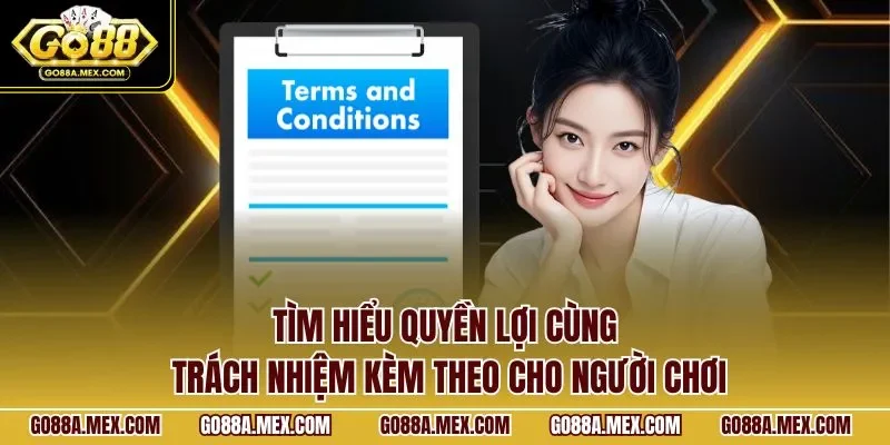 Tìm hiểu quyền lợi cùng trách nhiệm kèm theo cho người chơi