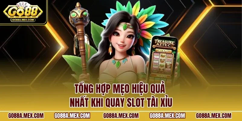 Tổng hợp mẹo hiệu quả nhất khi quay slot tài xỉu