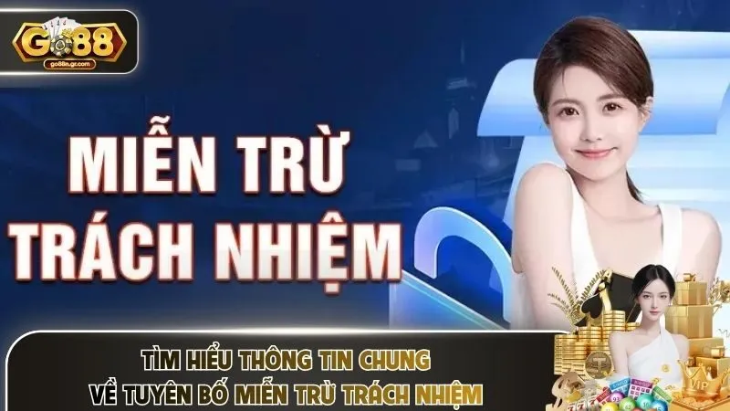 Tìm hiểu thông tin chung về tuyên bố miễn trừ trách nhiệm