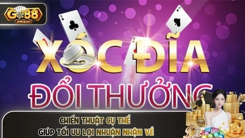 Chiến thuật cụ thể giúp tối ưu lợi nhuận nhận về